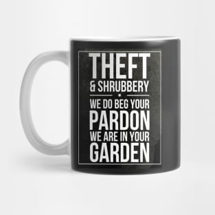 Theft and Shrubbery Subway style chant (white text on black) Mug